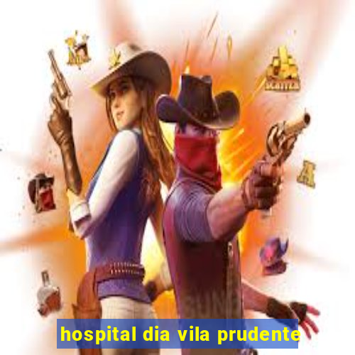 hospital dia vila prudente